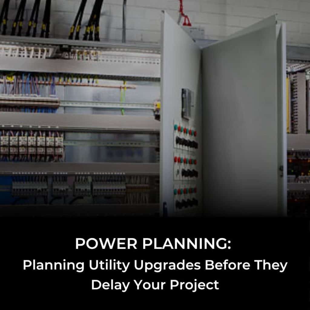 Power Planning - Planning Utility Upgrades Before They Delay Your Project