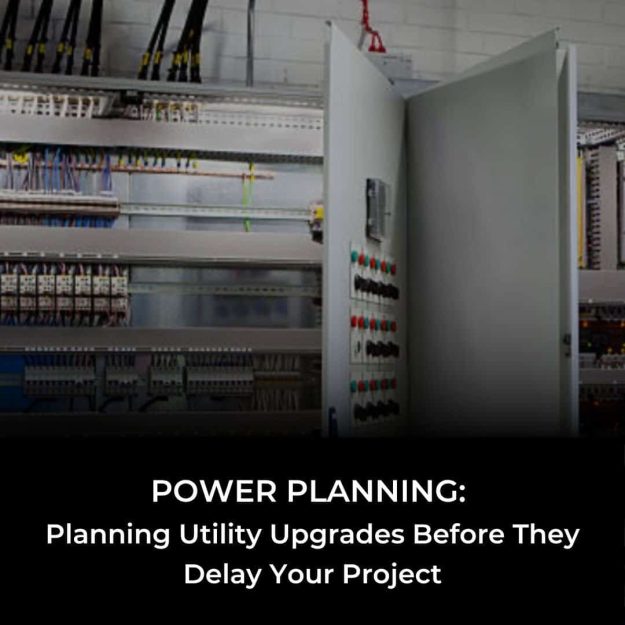 Power Planning Blog Power Planning - Planning Utility Upgrades Before They Delay Your Project